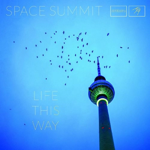 SPACE SUMMIT / スペース・サミット / LIFE THIS WAY