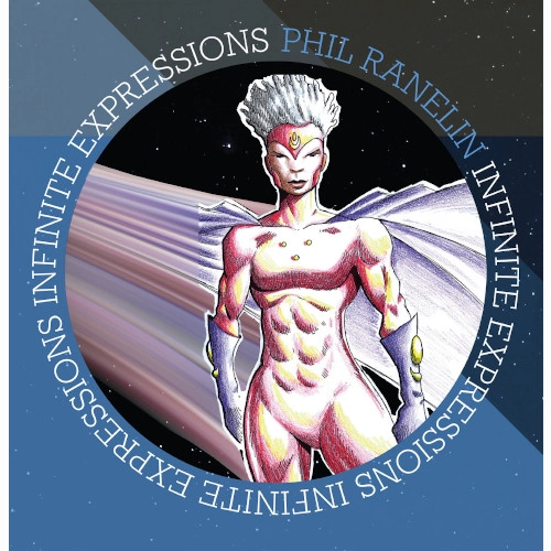 PHIL RANELIN / フィル・ラネリン / INFINITE EXPRESSIONS