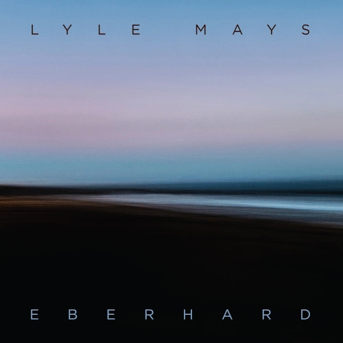 LYLE MAYS / ライル・メイズ / EBERHARD