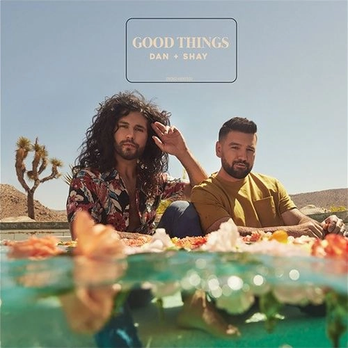 DAN + SHAY / ダン+シェイ / GOOD THINGS