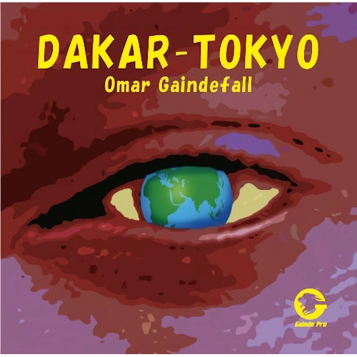OMAR GAINDEFALL / オマール・ゲンデファル / ダカール-トウキョウ / DAKAR-TOKYO