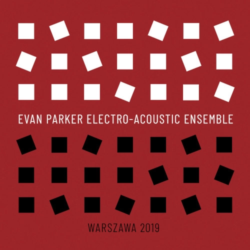 EVAN PARKER / エヴァン・パーカー / WARSZAWA 2019