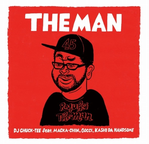 DJ CHUCK-TEE feat. MACKA-CHIN , GOCCI , KASHI DA HANDSOME / THE MAN (ORIGINAL RED COVER)