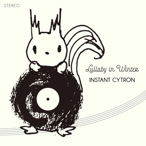 Instant Cytron / インスタントシトロン / Lullaby in Winter（10"）