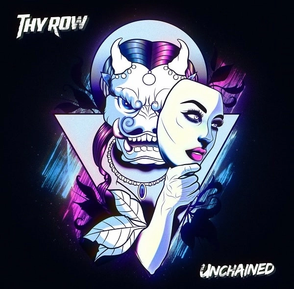 THY ROW / タイ・ロウ / アンチェインド / Unchained