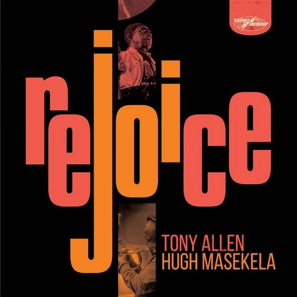 TONY ALLEN & HUGH MASEKELA / トニー・アレン & ヒュー・マセケラ / REJOICE (SPECIAL EDITION)