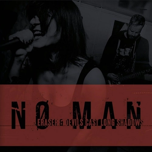 Nφ MAN / ERASE & DEVILS CAST LONG SHADOWS