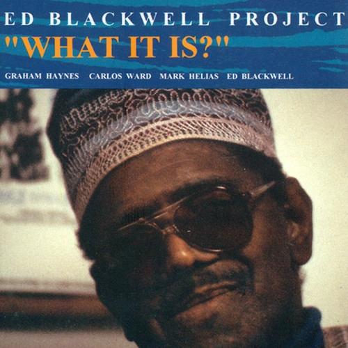 ED BLACKWELL / エド・ブラックウェル / ホワット・イット・イズ?