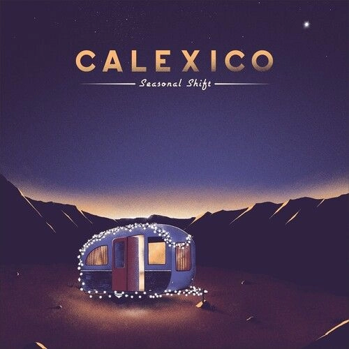 CALEXICO / キャレキシコ / SEASONAL SHIFT (VINYL)