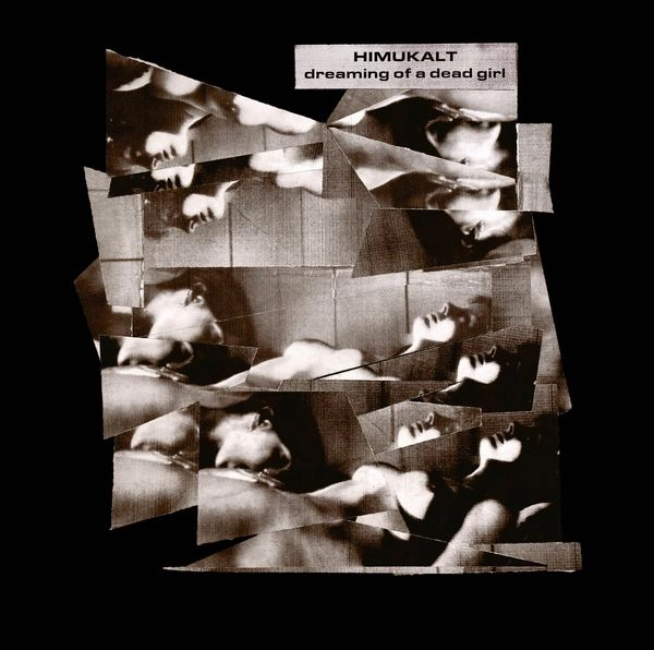 HIMUKALT / ヒムカルト / DREAMING OF A DEAD GIRL (VINYL)