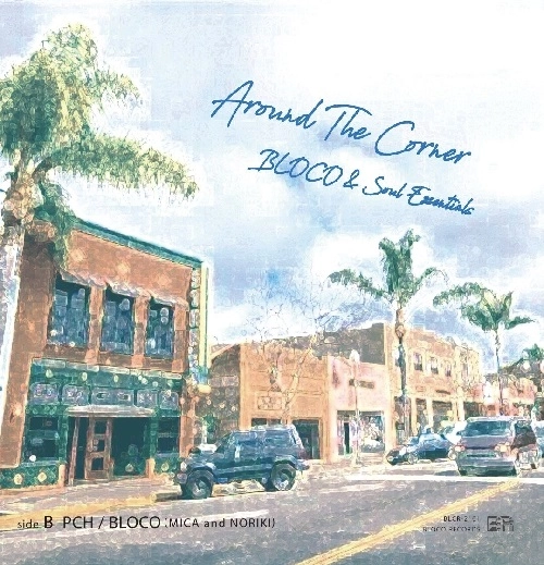 BLOCO & SOUL ESSENTIALS / AROUND THE CORNER / PCH