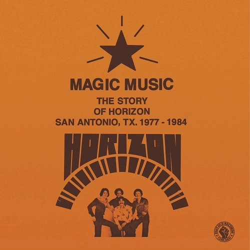 HORIZON (SOUL) / MAGIC MUSIC: THE STORY OF HORIZON (SAN ANTONIO TX,1977-1984)