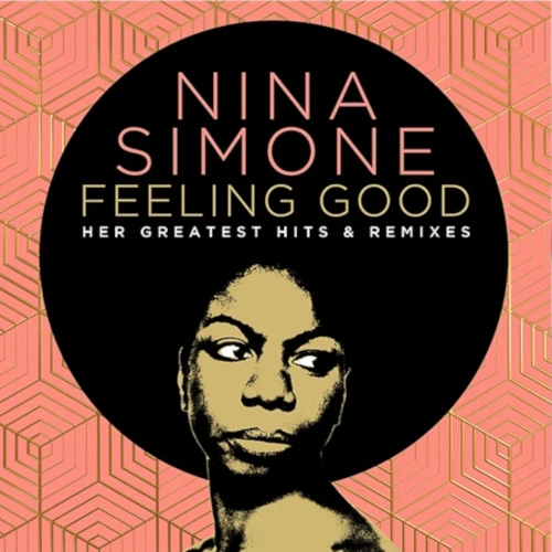 NINA SIMONE / ニーナ・シモン / FEELING GOOD: HER GREATEST HITS AND REMIXES