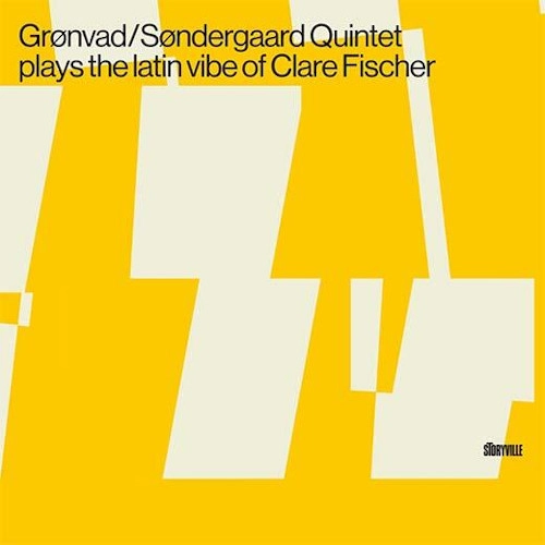 GRONVAD/SONDERGAARD QUINTET / PLAYS THE LATIN VIBE OF CLARE FISCHER