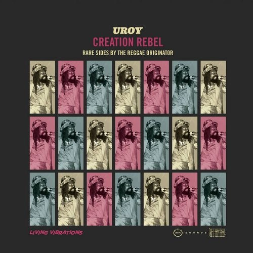 U-ROY / ユー・ロイ / CREATION REBEL: RARE SIDES BY THE REGGAE ORIGINATOR 1971-1975 [LP]