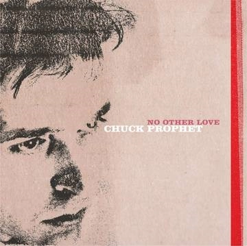 CHUCK PROPHET / チャック・プロフェット / NO OTHER LOVE [LP]