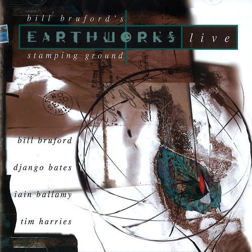 BILL BRUFORD'S EARTHWORKS / ビル・ブルフォーズ・アースワークス / STUMPING GROUND: REMASTER