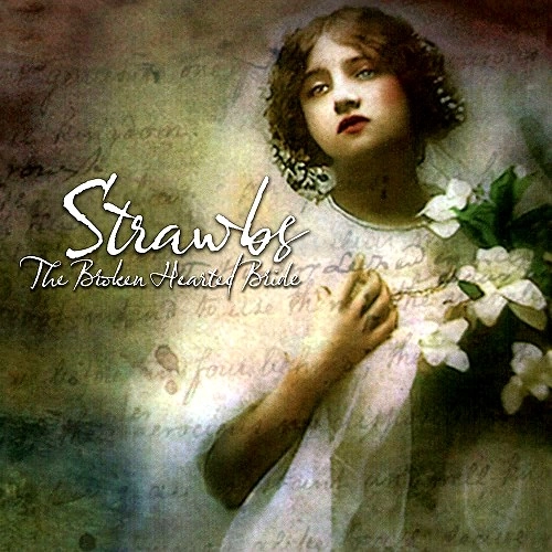 STRAWBS / ストローブス / THE BROKEN HEARTED BRIDE: REMASTERED AND EXPANDED EDITION