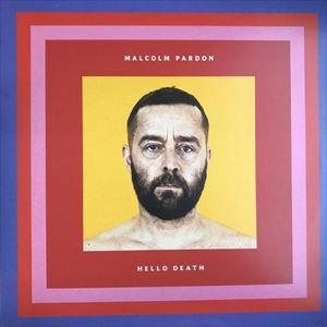 MALCOLM PARDON / HELLO DEATH