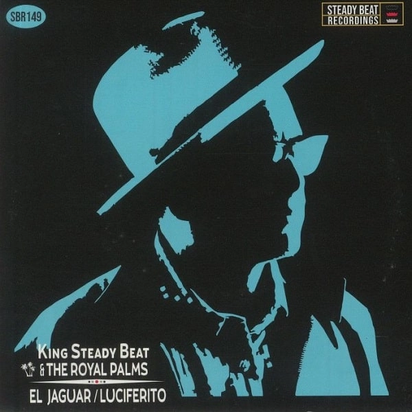 KING STEADY BEAT & THE ROYAL PALMS / キングステディ・ビート & ザ・ロイヤル・パームズ / EL JAGUAR / LUCIFERITO