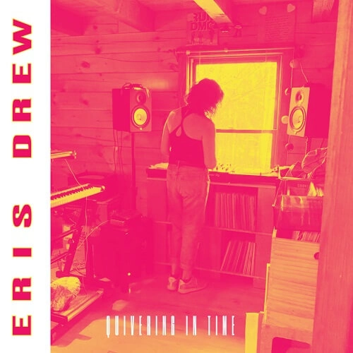 ERIS DREW / エリス・ドリュー / QUIVERING IN TIME