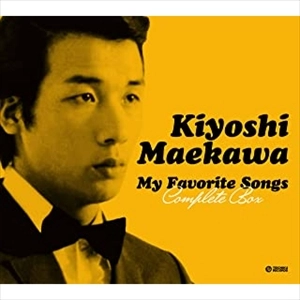 KIYOSHI MAEKAWA / 前川清 / My Favorite Songs Complete Box