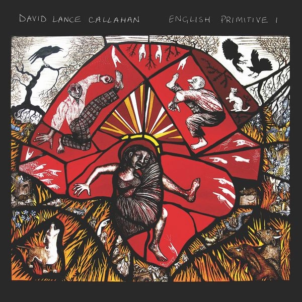 DAVID LANCE CALLAHAN / ENGLISH PRIMITIVE I (VINYL)