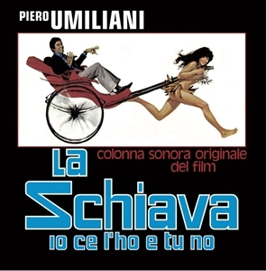 PIERO UMILIANI / ピエロ・ウミリアーニ / LA SCHIAVA IO CE L'HO E TU NO