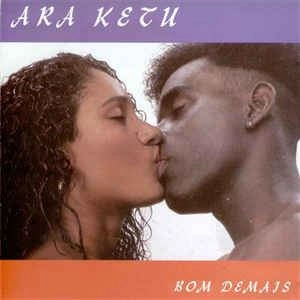 ARA KETU / アラ・ケトゥ / BOM DEMAIS