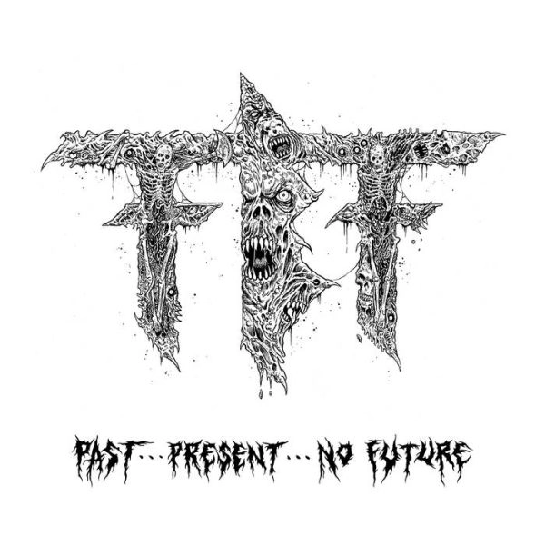 FUELED BY FIRE / フュエルド・バイ・ファイア / PAST…PRESENT…NO FUTURE…PART 1 / PAST PRESENT NO FUTURE PART 1