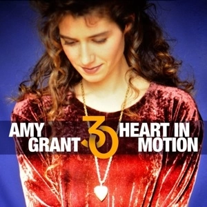 AMY GRANT / エイミー・グラント / HEART IN MOTION - 30TH ANNIVERSARY EDITION