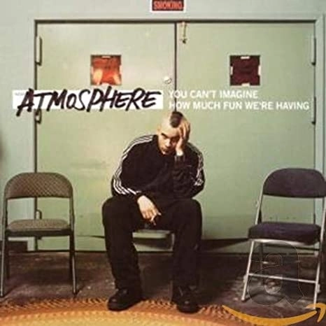 ATMOSPHERE / YOU CAN'T IMAGINE HOW MUCH FUN WE'RE HAVING