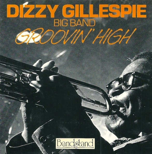 DIZZY GILLESPIE / ディジー・ガレスピー / GROOVIN' HIGH