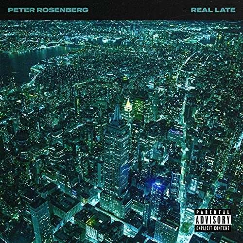 PETER ROSENBERG / REAL LATE