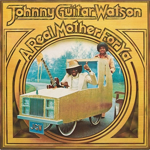 JOHNNY GUITAR WATSON / ジョニー・ギター・ワトスン / REAL MOTHER FOR YA (CRYSTAL CLEAR VINYL)