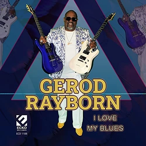 GEROD RAYBORN / ジェロッド・レイボーン / I LOVE MY BLUES