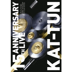 KAT-TUN / 15TH ANNIVERSARY LIVE KAT-TUN