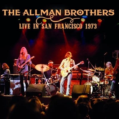 ALLMAN BROTHERS BAND / オールマン・ブラザーズ・バンド / ライヴ･イン･サンフランシスコ 1973