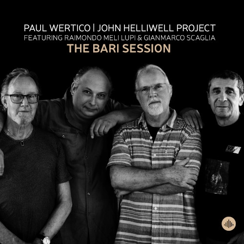 PAUL WERTICO & JOHN HELLIWELL PROJECT / ポール・ワーティコ & ジョン・ヘリウェル・プロジェクト / バーリ・セッションズ