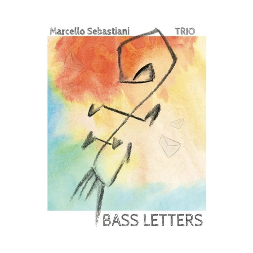 MARCELLO SEBASTIANI / マルチェロ・セバスティアーニ / Bass Letters