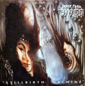 ORDER FROM CHAOS / STILLBIRTH MACHINE