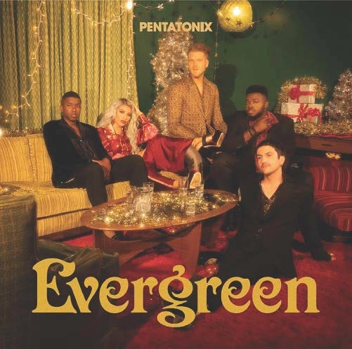 PENTATONIX / ペンタトニックス / EVERGREEN / EVERGREEN 