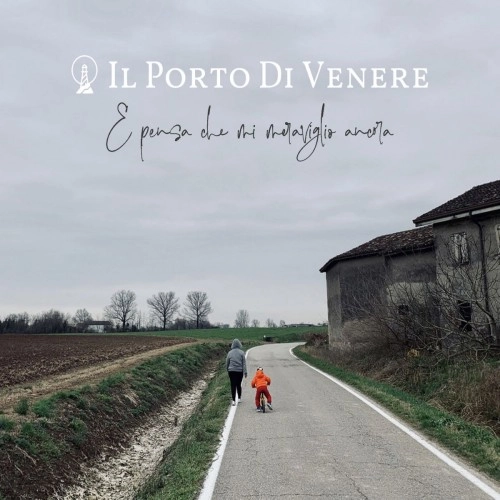 IL PORTO DI VENERE / E PENSA CHE MI MERAVIGLIO ANCORA