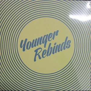 YOUNGER REBINDS / RETRO 7 EP