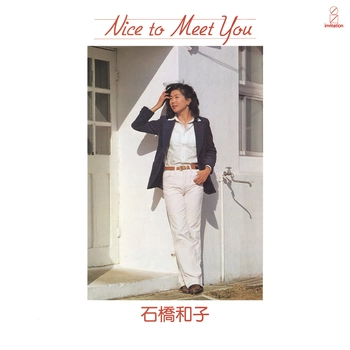 KAZUKO ISHIBASHI / 石橋和子 / Nice To Meet You（LABEL ON DEMAND）