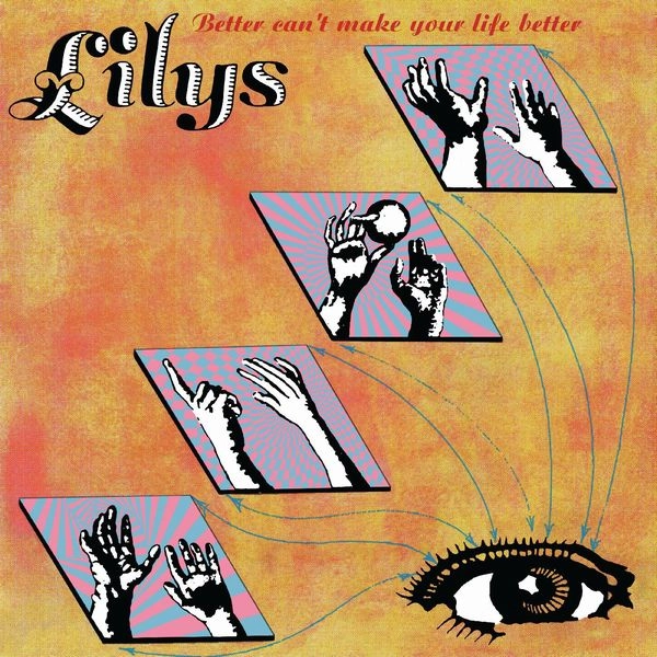 LILYS / BETTER CAN'T MAKE YOUR LIFE BETTER (VINYL)