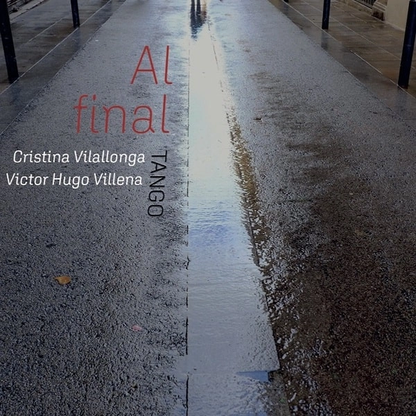 CRISTINA VILALLONGA & VICTOR HUGO VILLENA / クリスティーナ・ビラロンガ & ビクトル・ウーゴ・ビジェーナ / AL FINAL
