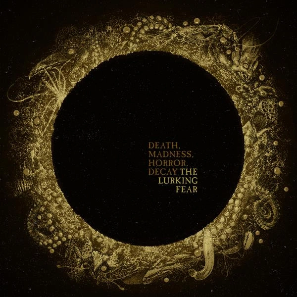 THE LURKING FEAR / ザ・ラーキング・フィア / DEATH, MADNESS, HORROR, DECAY