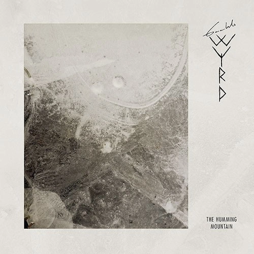 GAAHLS WYRD / THE HUMMING MOUNTAIN