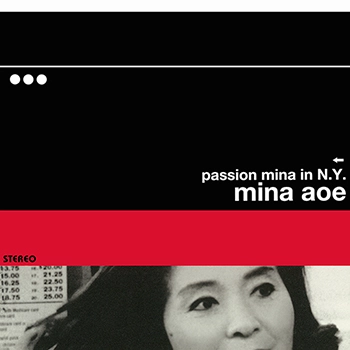 MINA AOE / 青江三奈 / Passion Mina In N.Y.（LABEL ON DEMAND）